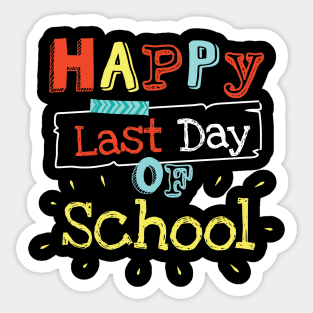 Happy Last Day Of School Teachers Students Gift Idea Sticker